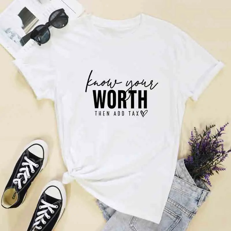 Know Your Worth Then Add Tax T-Shirt Cute Women Positive Energy Tshirts Unisex Mental Health Inspirational Tees Tops