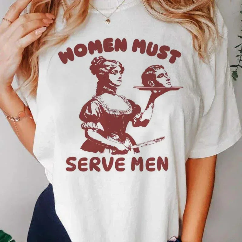 Women Must Serve Men Funny Expression Package Printed Round Neck Tshirt Casual Short-sleeved Cartoon Pattern Summer Women's Tops
