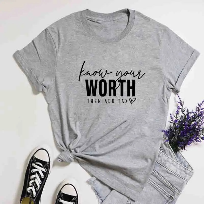 Know Your Worth Then Add Tax T-Shirt Cute Women Positive Energy Tshirts Unisex Mental Health Inspirational Tees Tops